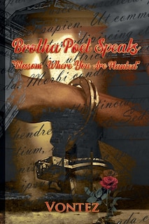 Couverture_Brotha Poet Speaks Blossom Where You Are Planted
