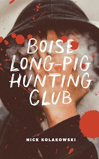 Front cover_Boise Longpig Hunting Club