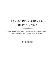 Front cover_Parenting ADHD Kids Reimagined