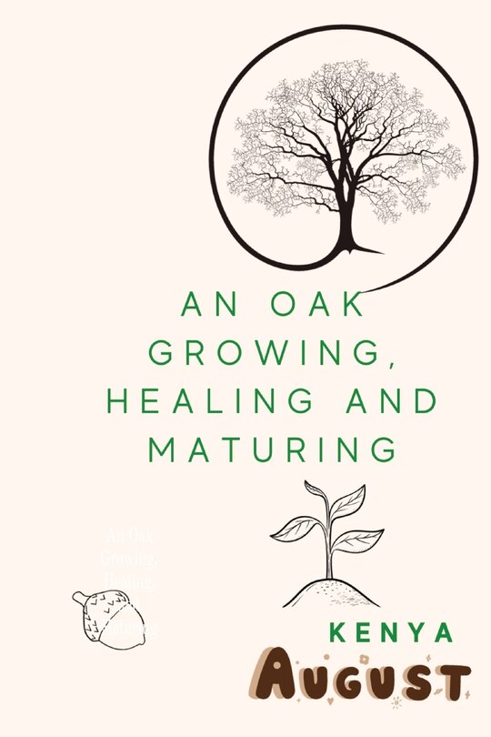 Front cover_An Oak Growing, Healing, and Maturing