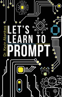 Front cover_Let's Learn To Prompt