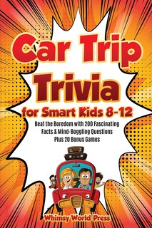 Front cover_Car Trip Trivia for Smart Kids 8-12