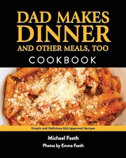 Front cover_Dad Makes Dinner and Other Meals, Too