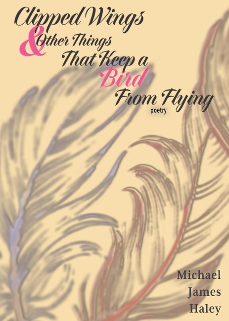 Couverture_Clipped Wings and Other Things that Keep a Bird From Flying