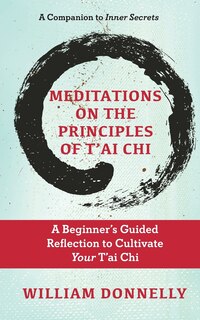 Couverture_Meditations on the Principles of Tai Chi, A Beginner's Guided Reflection to Cultivate Your Tai Chi