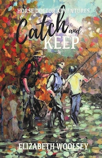 Front cover_Catch and Keep Horse Doctor Adventures