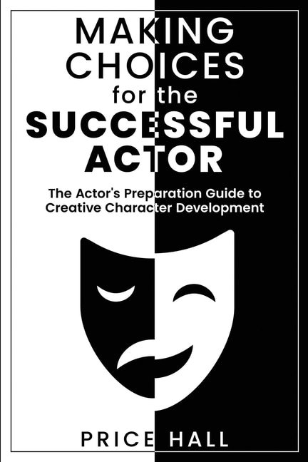 Front cover_MAKING CHOICES for The SUCCESSFUL ACTOR