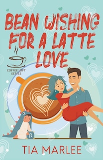 Front cover_Bean Wishing for a Latte Love