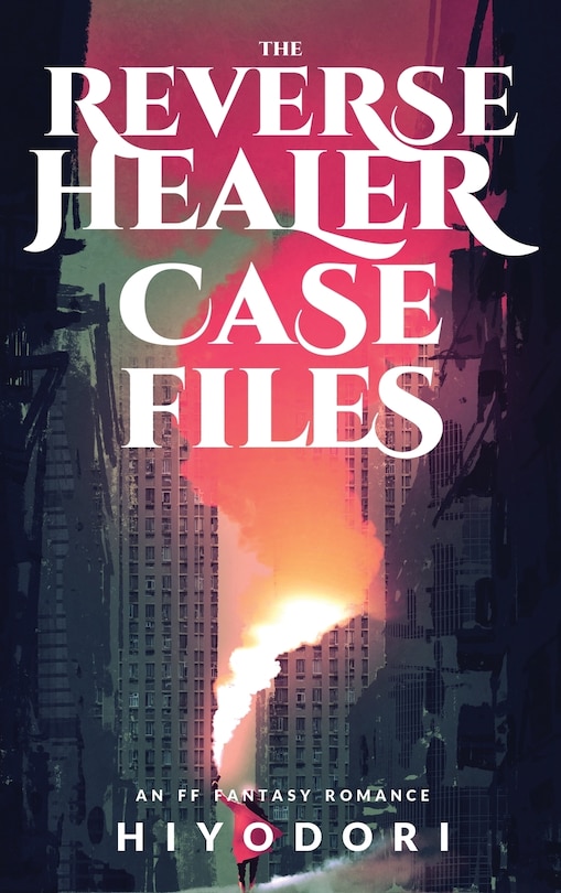 Front cover_The Reverse Healer Case Files