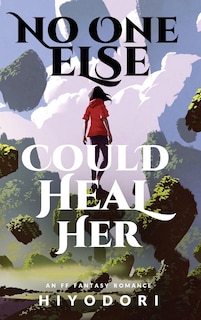 Front cover_No One Else Could Heal Her