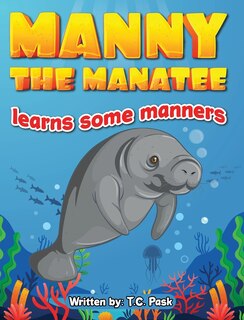 Front cover_Manny the Manatee Learns Some Manners