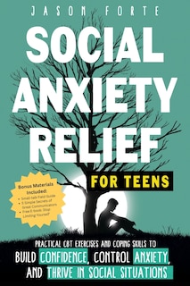 Front cover_Social Anxiety Relief for Teens