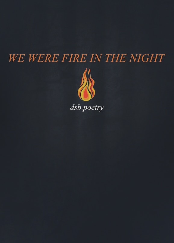 Front cover_We Were Fire in the Night