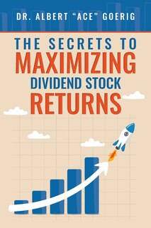Front cover_The Secrets to Maximizing Dividend Stock Returns