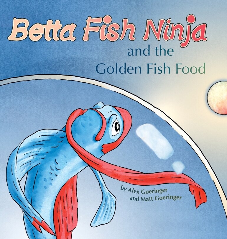 Front cover_Betta Fish Ninja and the Golden Fish Food