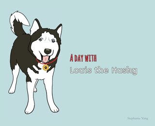 Front cover_A Day with Louis the Husky
