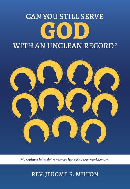 Front cover_Can You Still Serve God With An Unclean Record?