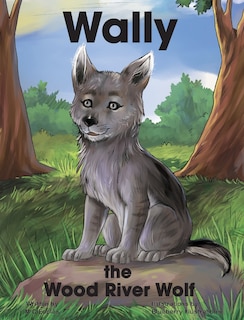 Front cover_Wally the Wood River Wolf