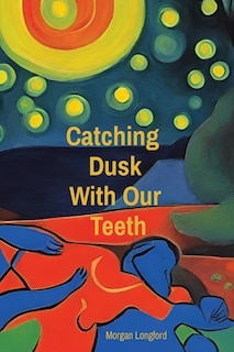 Couverture_Catching Dusk With Our Teeth