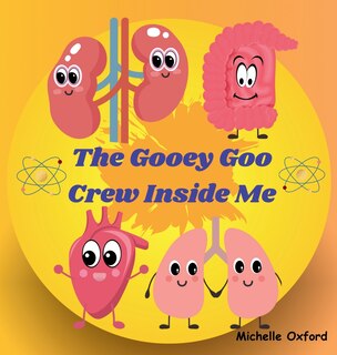 The Gooey Goo Crew Inside Me