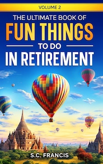 Couverture_The Ultimate Book of Fun Things to Do in Retirement Volume 2