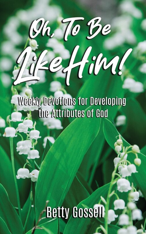 Front cover_Oh, To Be Like Him!