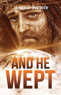 Front cover_And He Wept