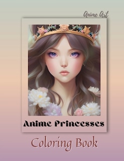 Couverture_Anime Art Anime Princesses Coloring Book