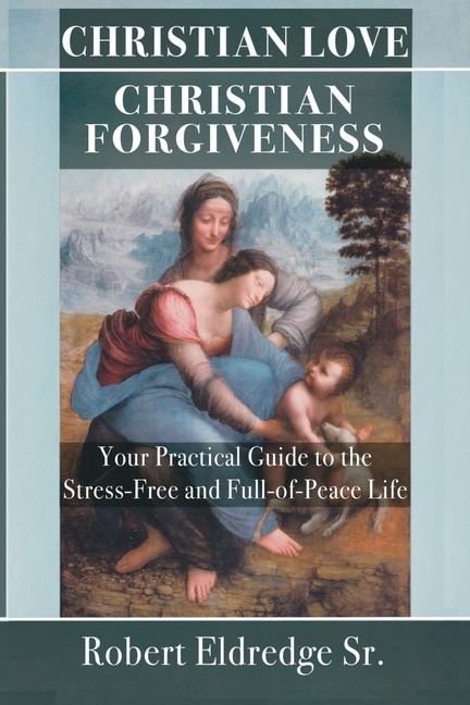 Front cover_Christian Love Christian Forgiveness