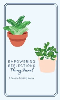 Front cover_Empowering Reflections Therapy Journal