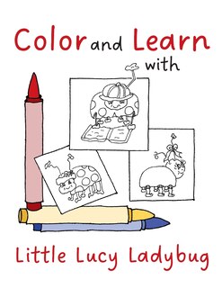 Front cover_Color and Learn with Little Lucy Ladybug