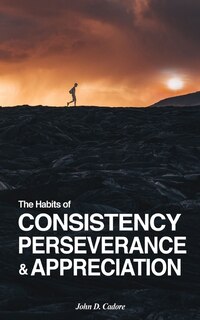 Front cover_The Habits of CONSISTENCY PERSEVERANCE & APPRECIATION