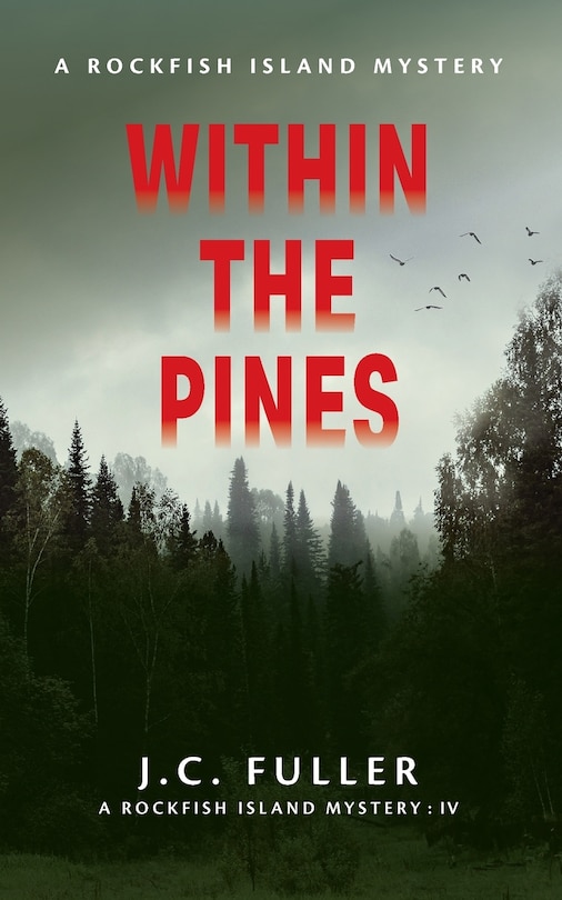 Front cover_Within The Pines A Rockfish Island Mystery IV