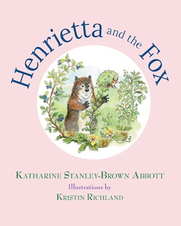 Front cover_Henrietta and the Fox (Book 2 in the Henrietta, the Loveable Woodchuck Series)