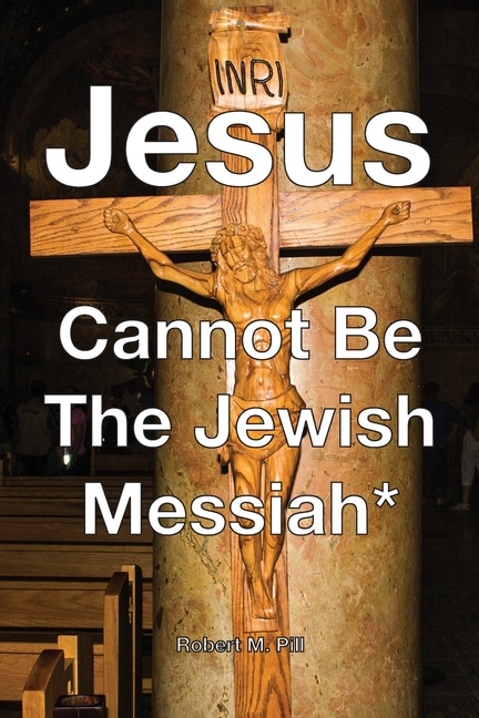 Couverture_Jesus Cannot Be The Jewish Messiah*