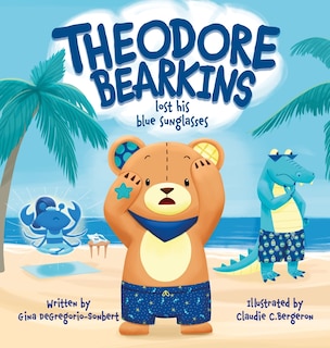 Couverture_Theodore Bearkins Lost His Blue Sunglasses