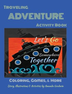Front cover_LET'S GO SOMEWHERE TOGETHER Traveling Adventure Book