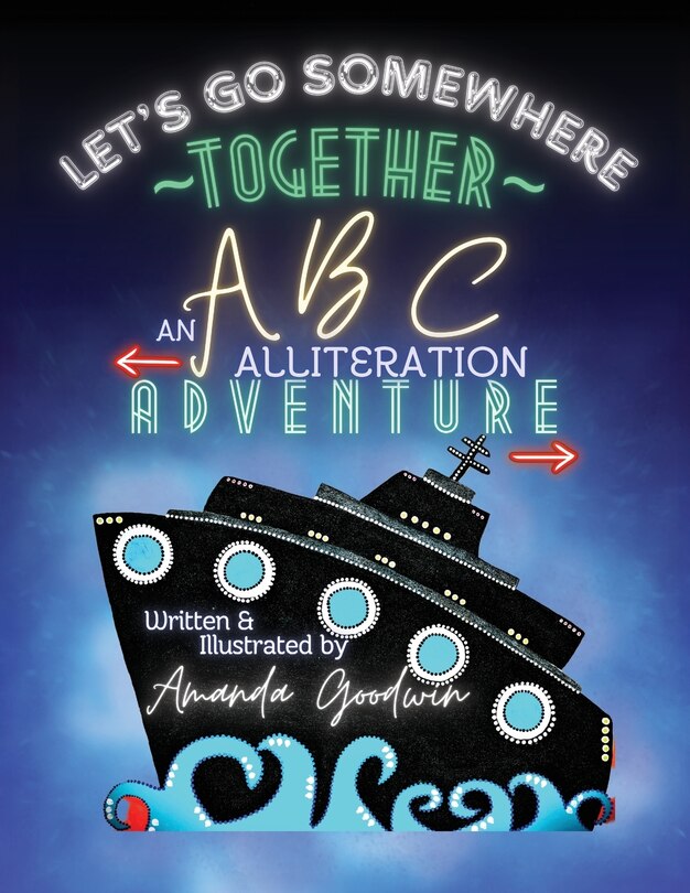 Couverture_LET'S GO SOMEWHERE TOGETHER An ABC Alliteration Adventure