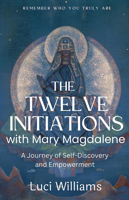Front cover_The Twelve Initiations with Mary Magdalene