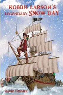 Front cover_Robbie Larson's Legendary Snow Day