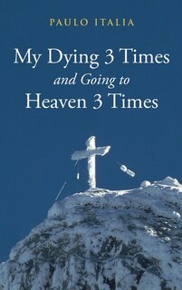 Couverture_My Dying 3 Times and Going to Heaven 3 Times
