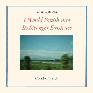 Front cover_I Would Vanish Into Its Stronger Existence
