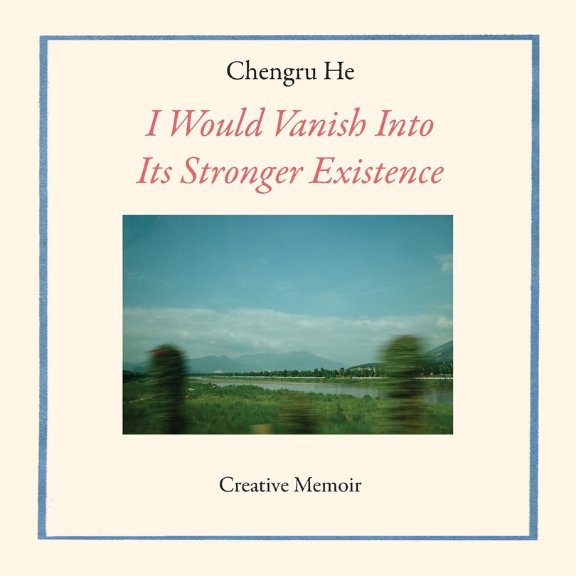 Front cover_I Would Vanish Into Its Stronger Existence