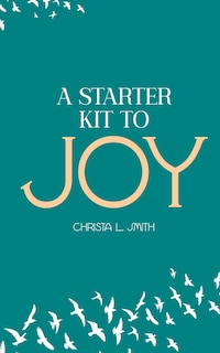 A Starter Kit to Joy