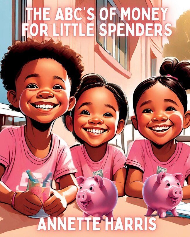 Front cover_The ABC's of Money for Little Spenders