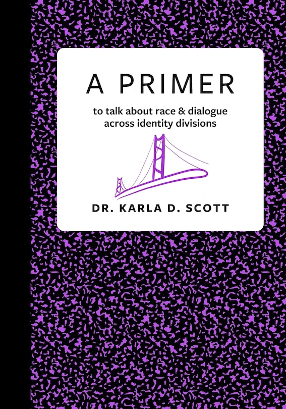 A Primer: to talk about race & dialogue across identity divisions