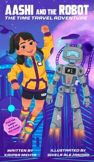 Front cover_The Time Travel Adventure (Aashi and the Robot, No. 1)