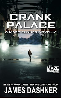 Crank Palace: A Maze Runner Novella