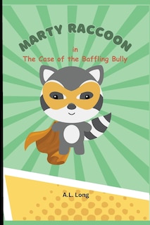 Couverture_Marty Raccoon in The Case of the Baffling Bully