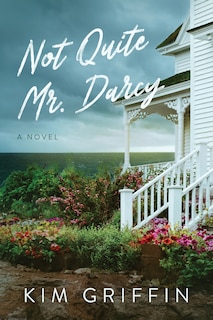 Front cover_Not Quite Mr. Darcy